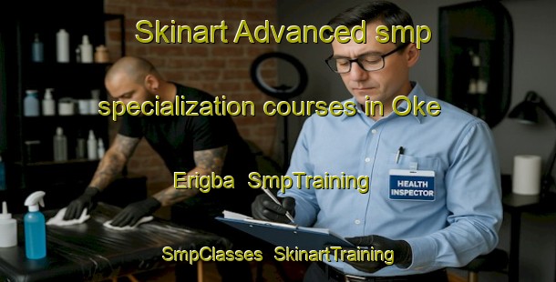 Skinart Advanced smp specialization courses in Oke Erigba | SmpTraining | SmpClasses | SkinartTraining-Nigeria