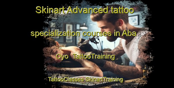 Skinart Advanced tattoo specialization courses in Aba Oyo | #TattooTraining #TattooClasses #SkinartTraining-Nigeria