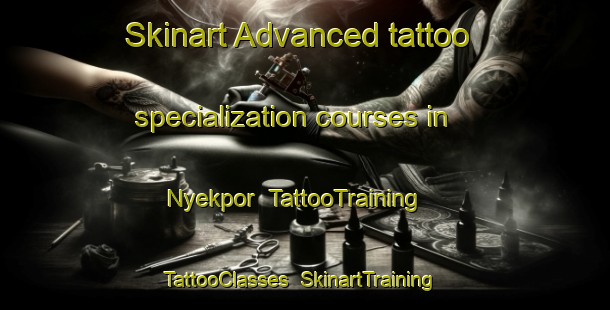 Skinart Advanced tattoo specialization courses in Nyekpor | TattooTraining | TattooClasses | SkinartTraining-Nigeria