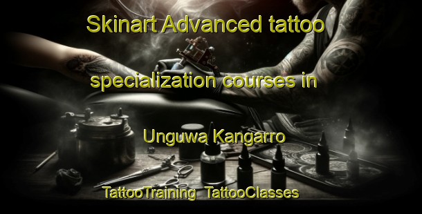 Skinart Advanced tattoo specialization courses in Unguwa Kangarro | TattooTraining | TattooClasses | SkinartTraining-Nigeria