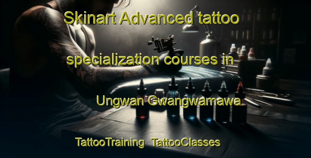 Skinart Advanced tattoo specialization courses in Ungwan Gwangwamawa | TattooTraining | TattooClasses | SkinartTraining-Nigeria