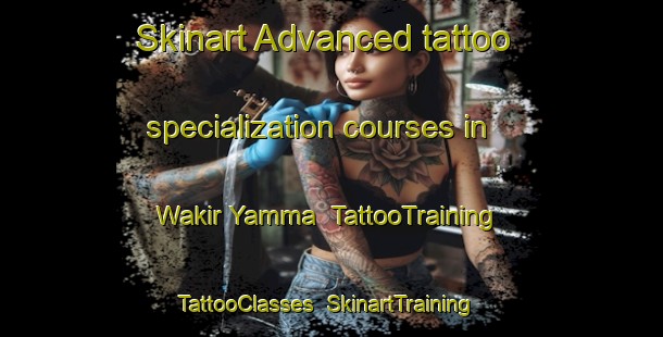 Skinart Advanced tattoo specialization courses in Wakir Yamma | TattooTraining | TattooClasses | SkinartTraining-Nigeria