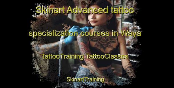 Skinart Advanced tattoo specialization courses in Waya | #TattooTraining #TattooClasses #SkinartTraining-Nigeria