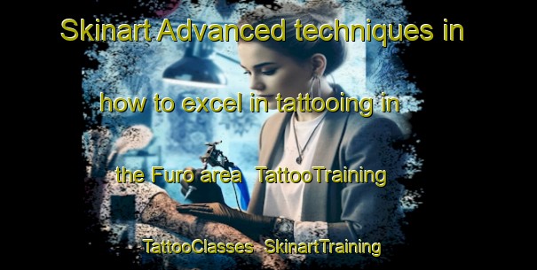 Skinart Advanced techniques in how to excel in tattooing in the Furo area | TattooTraining | TattooClasses | SkinartTraining-Nigeria