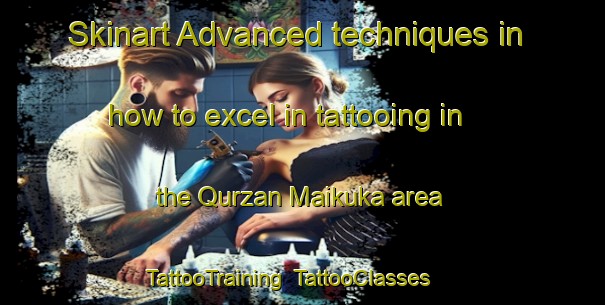 Skinart Advanced techniques in how to excel in tattooing in the Qurzan Maikuka area | TattooTraining | TattooClasses | SkinartTraining-Nigeria