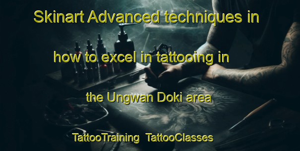 Skinart Advanced techniques in how to excel in tattooing in the Ungwan Doki area | TattooTraining | TattooClasses | SkinartTraining-Nigeria
