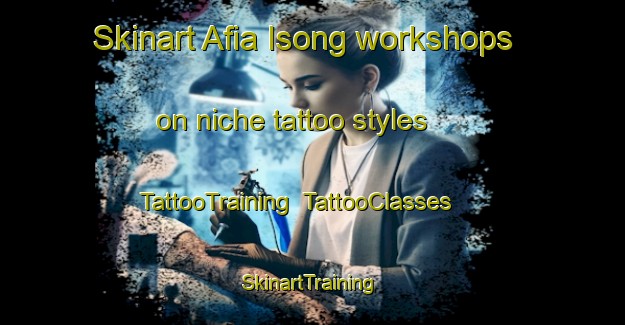 Skinart Afia Isong workshops on niche tattoo styles | TattooTraining | TattooClasses | SkinartTraining-Nigeria