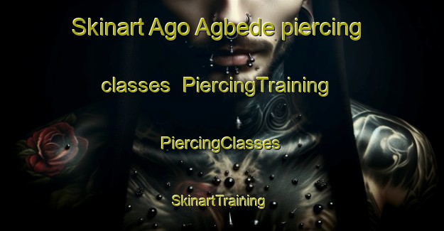 Skinart Ago Agbede piercing classes | #PiercingTraining #PiercingClasses #SkinartTraining-Nigeria