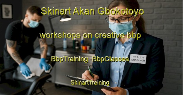 Skinart Akan Gbokotoyo workshops on creative bbp | BbpTraining | BbpClasses | SkinartTraining-Nigeria