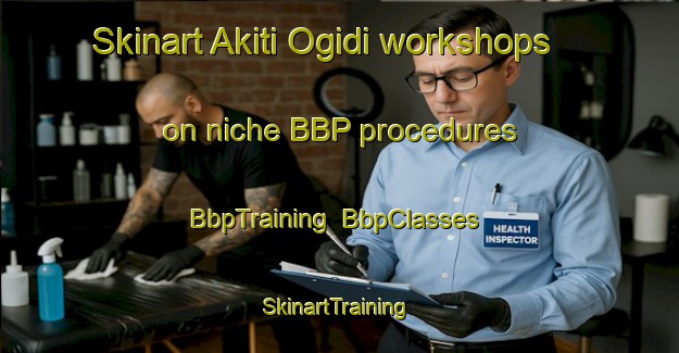 Skinart Akiti Ogidi workshops on niche BBP procedures | BbpTraining | BbpClasses | SkinartTraining-Nigeria