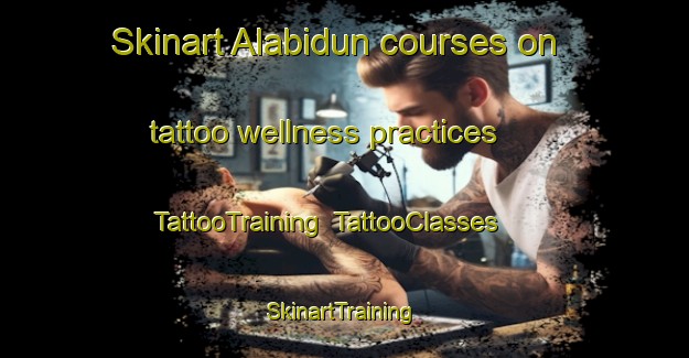 Skinart Alabidun courses on tattoo wellness practices | TattooTraining | TattooClasses | SkinartTraining-Nigeria