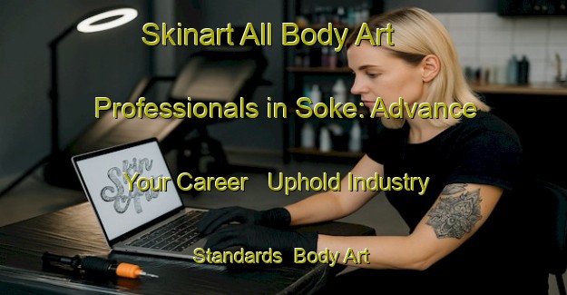 Skinart All Body Art Professionals in Soke: Advance Your Career - Uphold Industry Standards | Body Art Qualification Authority | BAQA-Nigeria