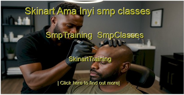 Skinart Ama Inyi smp classes | SmpTraining | SmpClasses | SkinartTraining-Nigeria