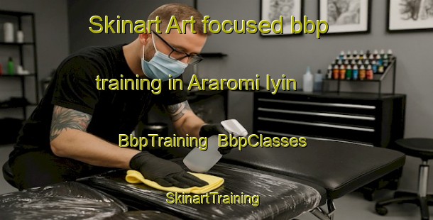 Skinart Art-focused bbp training in Araromi Iyin | BbpTraining | BbpClasses | SkinartTraining-Nigeria