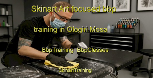Skinart Art-focused bbp training in Ologiri Mosa | BbpTraining | BbpClasses | SkinartTraining-Nigeria