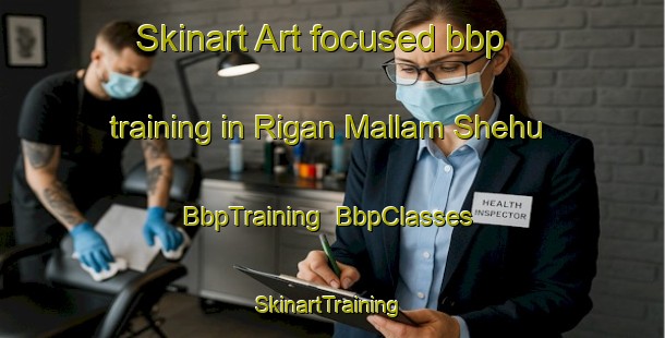 Skinart Art-focused bbp training in Rigan Mallam Shehu | BbpTraining | BbpClasses | SkinartTraining-Nigeria