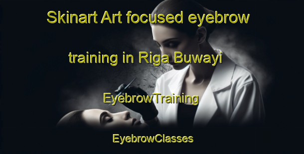 Skinart Art-focused eyebrow training in Riga Buwayi | EyebrowTraining | EyebrowClasses | SkinartTraining-Nigeria