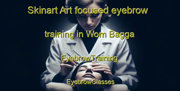 Skinart Art-focused eyebrow training in Wom Bagga | EyebrowTraining | EyebrowClasses | SkinartTraining-Nigeria