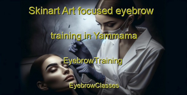 Skinart Art-focused eyebrow training in Yammama | EyebrowTraining | EyebrowClasses | SkinartTraining-Nigeria