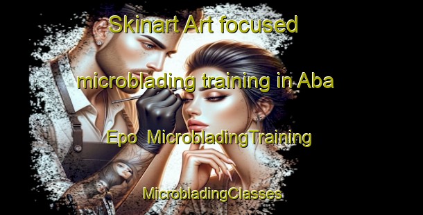 Skinart Art-focused microblading training in Aba Epo | #MicrobladingTraining #MicrobladingClasses #SkinartTraining-Nigeria