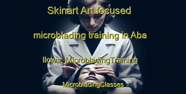 Skinart Art-focused microblading training in Aba Ilowa | #MicrobladingTraining #MicrobladingClasses #SkinartTraining-Nigeria