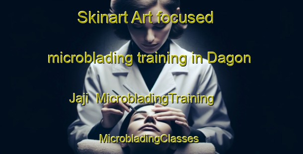 Skinart Art-focused microblading training in Dagon Jaji | MicrobladingTraining | MicrobladingClasses | SkinartTraining-Nigeria