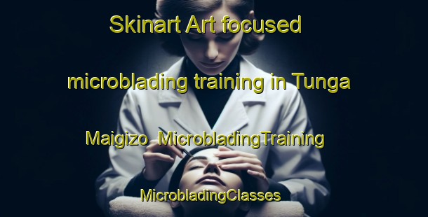 Skinart Art-focused microblading training in Tunga Maigizo | MicrobladingTraining | MicrobladingClasses | SkinartTraining-Nigeria