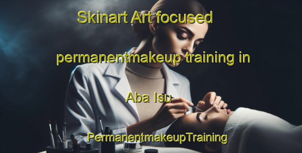 Skinart Art-focused permanentmakeup training in Aba Isu | #PermanentmakeupTraining #PermanentmakeupClasses #SkinartTraining-Nigeria