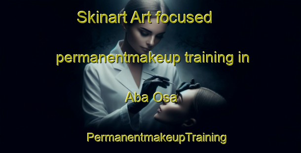 Skinart Art-focused permanentmakeup training in Aba Osa | #PermanentmakeupTraining #PermanentmakeupClasses #SkinartTraining-Nigeria