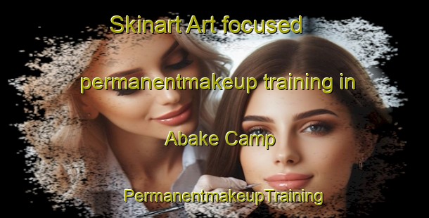 Skinart Art-focused permanentmakeup training in Abake Camp | #PermanentmakeupTraining #PermanentmakeupClasses #SkinartTraining-Nigeria