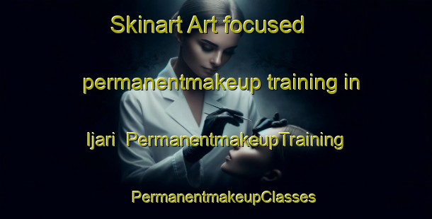Skinart Art-focused permanentmakeup training in Ijari | PermanentmakeupTraining | PermanentmakeupClasses | SkinartTraining-Nigeria