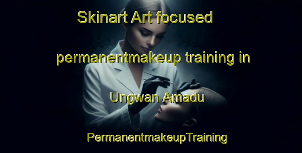 Skinart Art-focused permanentmakeup training in Ungwan Amadu | #PermanentmakeupTraining #PermanentmakeupClasses #SkinartTraining-Nigeria