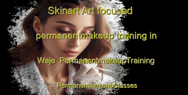 Skinart Art-focused permanentmakeup training in Waje | PermanentmakeupTraining | PermanentmakeupClasses | SkinartTraining-Nigeria