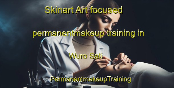 Skinart Art-focused permanentmakeup training in Wuro Sati | #PermanentmakeupTraining #PermanentmakeupClasses #SkinartTraining-Nigeria