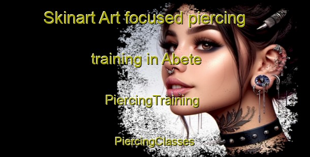 Skinart Art-focused piercing training in Abete | #PiercingTraining #PiercingClasses #SkinartTraining-Nigeria