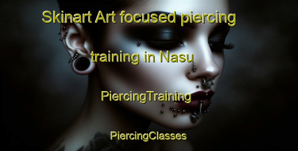 Skinart Art-focused piercing training in Nasu | #PiercingTraining #PiercingClasses #SkinartTraining-Nigeria