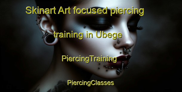 Skinart Art-focused piercing training in Ubege | #PiercingTraining #PiercingClasses #SkinartTraining-Nigeria