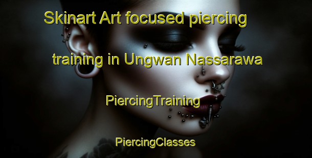 Skinart Art-focused piercing training in Ungwan Nassarawa | #PiercingTraining #PiercingClasses #SkinartTraining-Nigeria