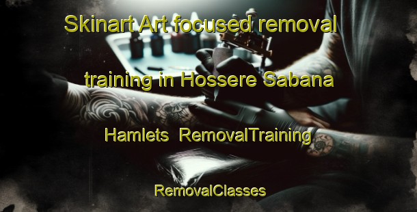 Skinart Art-focused removal training in Hossere Sabana Hamlets | RemovalTraining | RemovalClasses | SkinartTraining-Nigeria