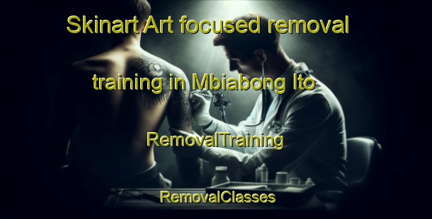 Skinart Art-focused removal training in Mbiabong Ito | RemovalTraining | RemovalClasses | SkinartTraining-Nigeria