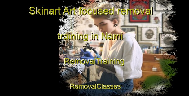 Skinart Art-focused removal training in Nami | RemovalTraining | RemovalClasses | SkinartTraining-Nigeria