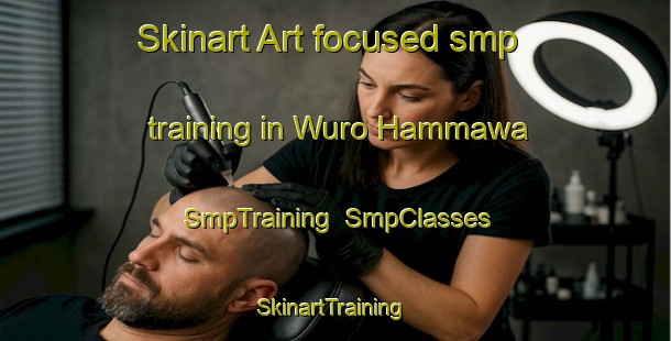 Skinart Art-focused smp training in Wuro Hammawa | SmpTraining | SmpClasses | SkinartTraining-Nigeria