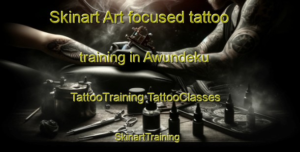 Skinart Art-focused tattoo training in Awundeku | #TattooTraining #TattooClasses #SkinartTraining-Nigeria