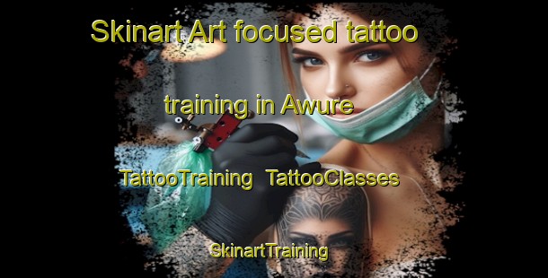 Skinart Art-focused tattoo training in Awure | TattooTraining | TattooClasses | SkinartTraining-Nigeria