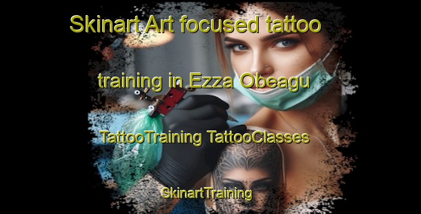 Skinart Art-focused tattoo training in Ezza Obeagu | #TattooTraining #TattooClasses #SkinartTraining-Nigeria