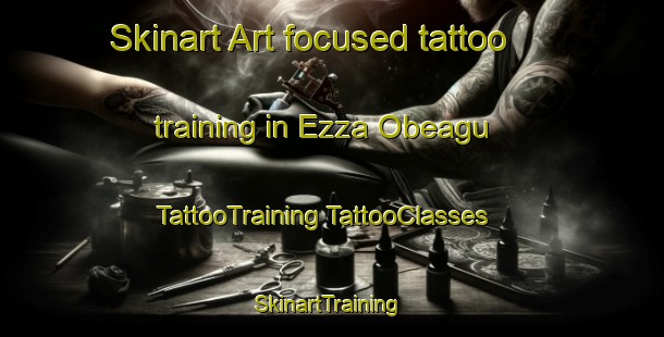 Skinart Art-focused tattoo training in Ezza Obeagu | #TattooTraining #TattooClasses #SkinartTraining-Nigeria