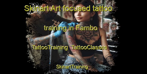 Skinart Art-focused tattoo training in Fambo | TattooTraining | TattooClasses | SkinartTraining-Nigeria