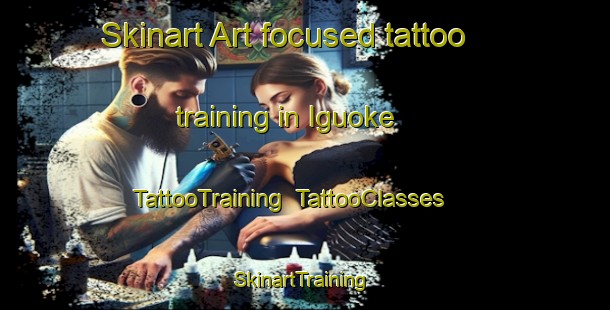 Skinart Art-focused tattoo training in Iguoke | TattooTraining | TattooClasses | SkinartTraining-Nigeria