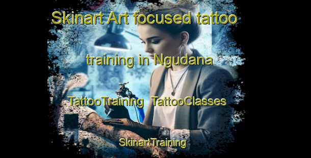 Skinart Art-focused tattoo training in Ngudana | TattooTraining | TattooClasses | SkinartTraining-Nigeria