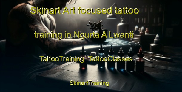 Skinart Art-focused tattoo training in Ngurta A Lwanti | TattooTraining | TattooClasses | SkinartTraining-Nigeria